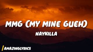 Download lagu MMG (My Mine Gueh) - Naykilla (Lyrics) mp3