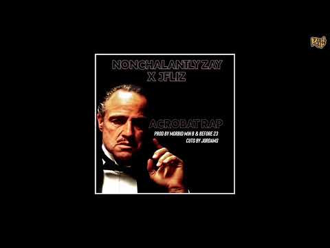 Nonchalantly Zay x JFliz - Acrobat Rap [produced by Morbid Min B x Before23 x cuts by JorDams]