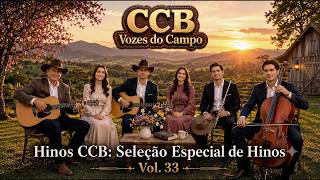 Hinos CCB: Seleção Especial de Hinos | CCB Vozes do Campo Vol. 33