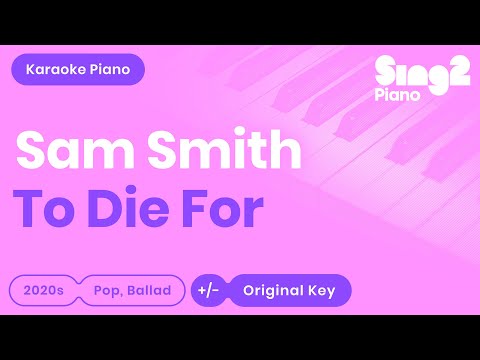 Sam Smith - To Die For (Karaoke Piano)
