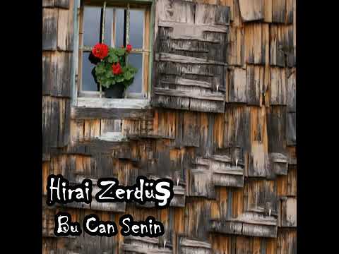 Bu can senin.. Hirai Zerdüş