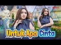 Jihan Audy - Untuk Apa Cinta