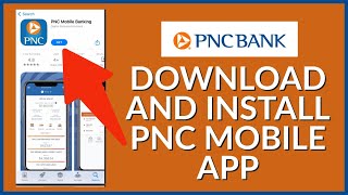How to Download & Install PNC Mobile App 2023