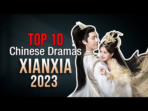 Top 10 Xianxia Dramas List 2023 | Xianxia drama series eng sub