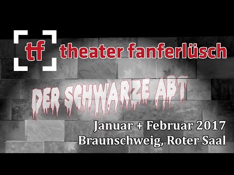 Theater Fanferlüsch: Der Schwarze Abt - Trailer