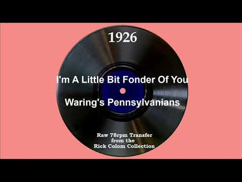 1926 Fred Waring - I’m A Little Bit Fonder Of You (Tom Waring, vocal)
