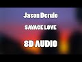 Jason Derulo - SAVAGE LOVE (Prod. Jawsh 685) (8D Audio🎧)