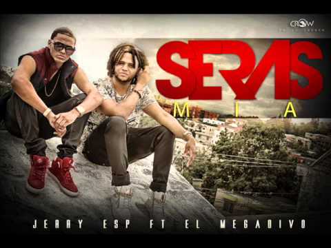 JeRRy El Sonido Perfecto Ft El Mega Divo - Seras Mia