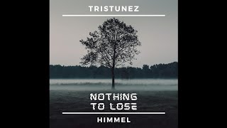 Download lagu TrisTunez x Himmel - Nothing To Lose [VMR Release] mp3