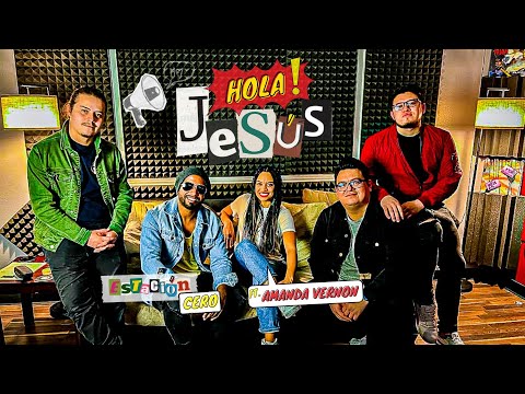 Hola Jesús | Estación Cero - Ft. Amanda Vernon (OFFICIAL VIDEO) #Alabanza