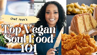15 Vegan Soul Food Recipes you MUST TRY | How to Cook Chef Joya's BEST Vegan Soul Food