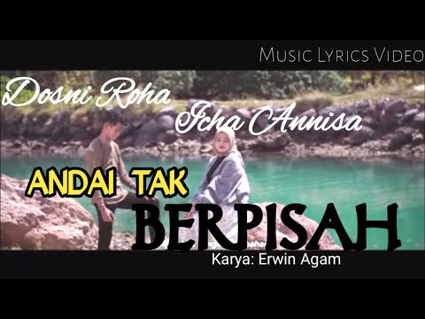 DOSNI ROHA FT. ICHA ANNISA - ANDAI TAK BERPISAH || LIRIK MUSIC || LAGU MELAYU