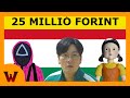 MAGYARORSZÁGI SQUID GAME VETÉLKEDŐ NYEREMÉNY 25 000 000 FORINT