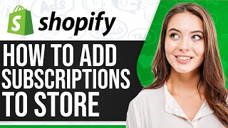 How To Add Subscriptions On Your Shopify Store 2024 Step By Step