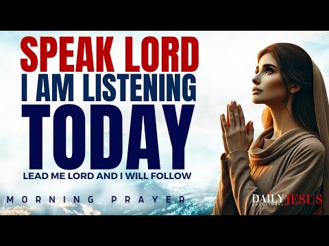 Speak, Lord, and Show Me the Way | Blessed Morning Prayer