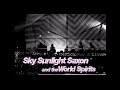 Sky Sunlight Saxon and the World Spirits - Austin Psych Fest (2009 DVD)-  Track 07