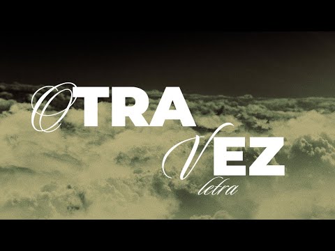 Un Corazón - Otra Vez (Letra)