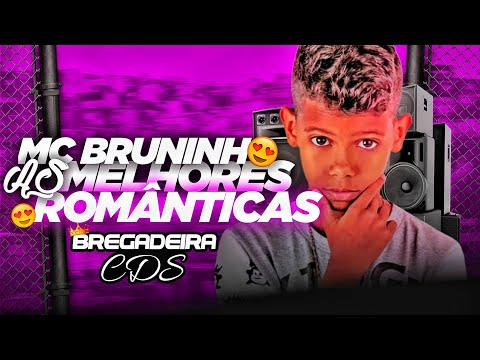 MC BRUNINHO AS MELHORES ROMÂNTICAS | PARA TOMAR UMA NO PAREDÃO | COM +14 MÚSICAS 💔@BregadeiraCds