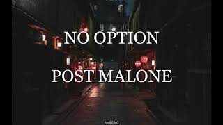 No Option - Post Malone ( lyrics )
