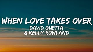 David Guetta &amp; Kelly Rowland - When Love Takes Over (Lyrics)