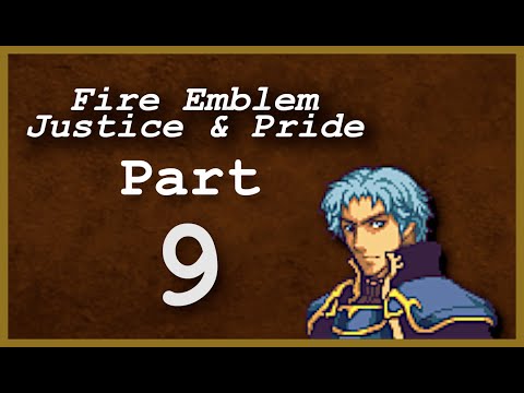 Part 9: Let's Play Fire Emblem: Justice & Pride - Chapter 8 - 'How to 1R an FE boss'