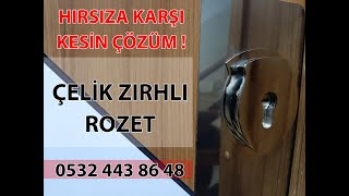 HIRSIZIN AÇAMAYACAĞI KAPI MÜMKÜN ! HIRSIZA KARŞI ÇELİK ROZET İLE EVİNİZİ KORUYUN