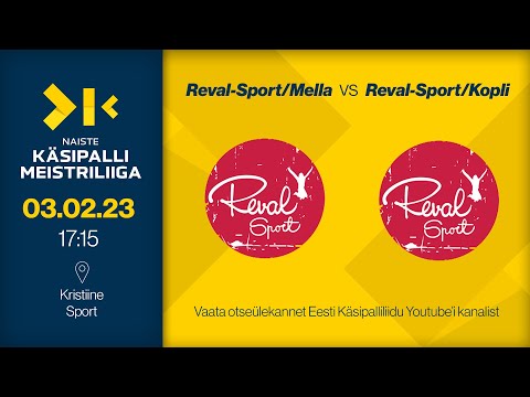 Reval-Sport/Mella - Reval-Sport/Kopli | NAISTE KÄSIPALLI MEISTRILIIGA 2022/2023
