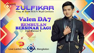 Download lagu VALEN DA7 - REMBULAN BERSINAR LAGI - ZULFIKAR LIVE mp3 Download lagu VALEN DA7 - REMBULAN BERSINAR LAGI - ZULFIKAR LIVE mp3