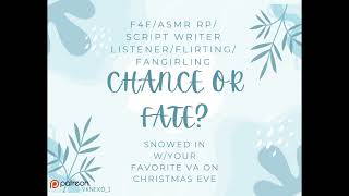 CHANCE OR FATE?[F4F][ASMR RP][SCRIPT WRITER LISTENER][FANGIRLING][FLIRTING][STRANGERS TO LOVERS]
