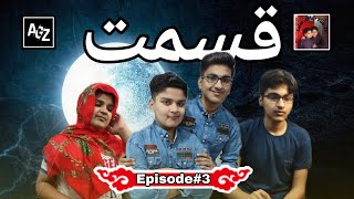 Qismat - Episode#3 | ATHG PRODUCTION | SAIM AFFAN FUN TV |