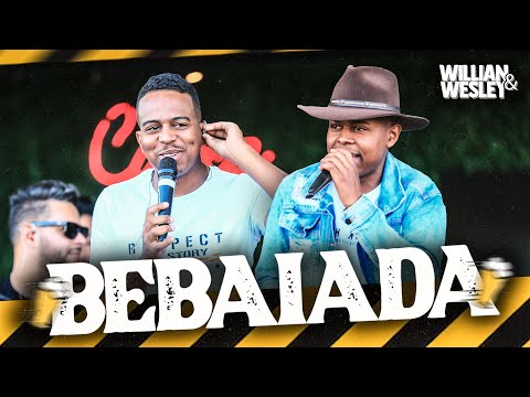 Bebaiada - Willian & Wesley