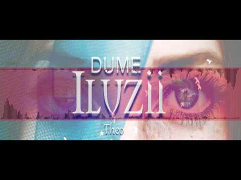 Dume feat Theo - Iluzii ( REMAKE )