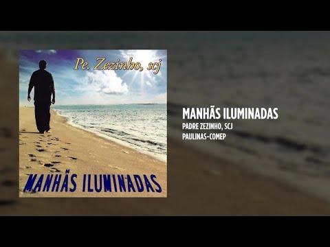 Padre Zezinho, scj - Manhãs Iluminadas - (Álbum completo)