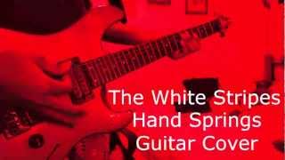 Hand Springs The White Stripes [Guitar Cover]