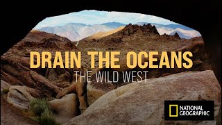 NATIONAL GEOGRAPHIC "DRAIN THE OCEANS" - THE WILD WEST