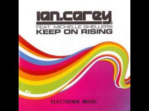 Ian Carey feat  Michelle Shellers   Keep On Rising (Radio Mix)