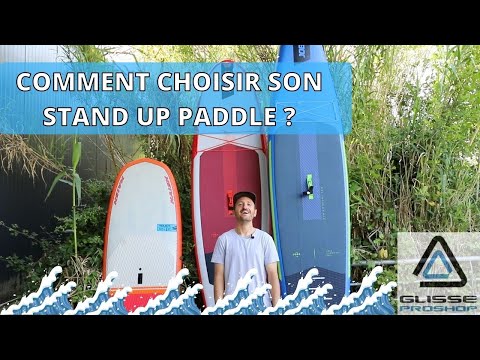 TUTO : Comment CHOISIR son STAND UP PADDLE 