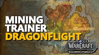 Dragonflight Mining Trainer Location WoW Dragon Isles