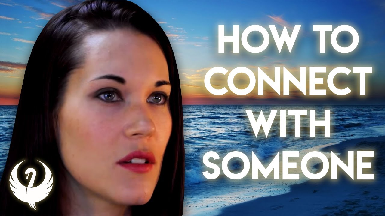 The Connection Process - How To Connect With Someone - Teal Swan