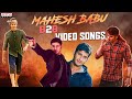 Mahesh Babu Back 2 Back Video Songs Guntur Kaaram Athadu Maharshi