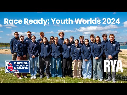 Race Ready : British Youth Sailing - Youth Worlds Team 2024