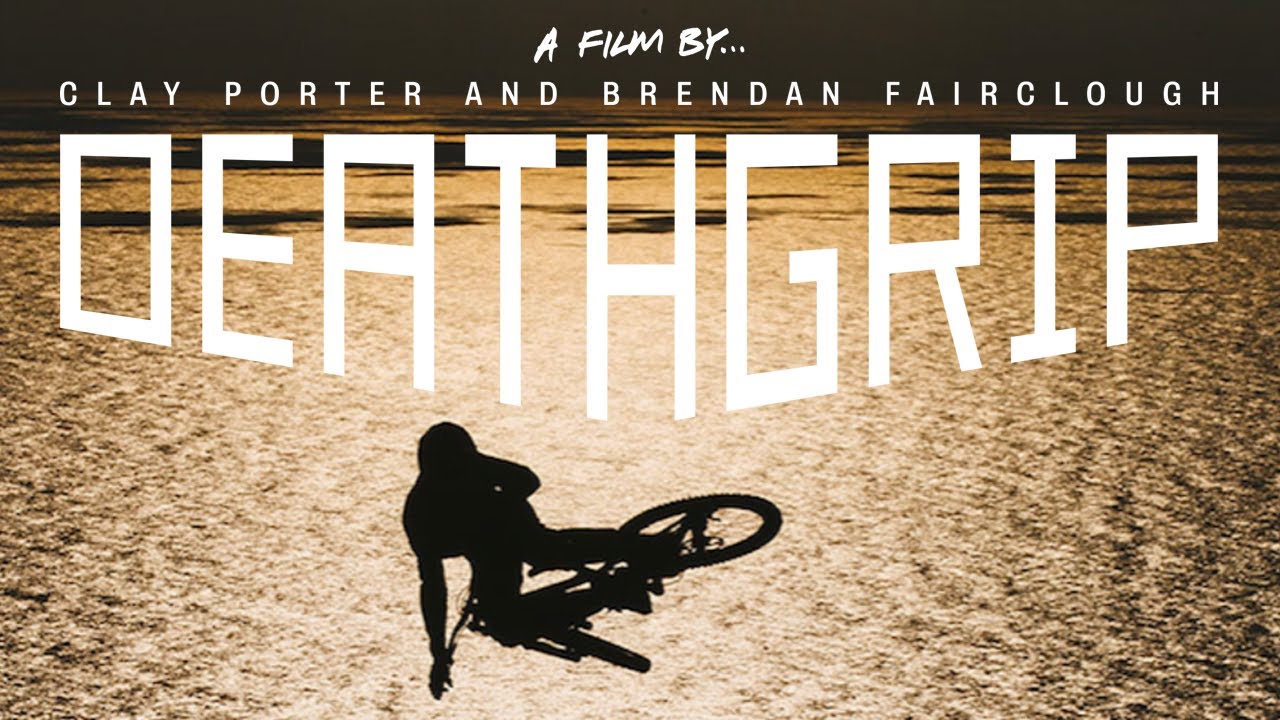 DEATHGRIP : A film by Clay Porter and Brendan Fairclough