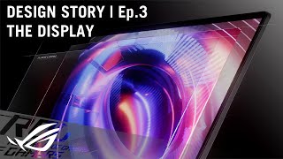 ROG Global 2025 ROG Strix series - Design Story | Ep.3 The Display
