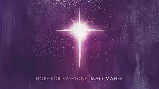 Matt Maher – Hope For Everyone