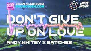 Download lagu Andy Whitby & Batchee - Don't Give Up On Love mp3 Download lagu Andy Whitby & Batchee - Don't Give Up On Love mp3