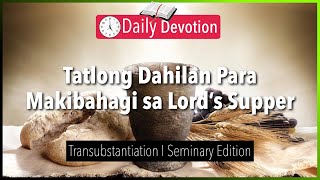 October 14: Tatlong Dahilan Para Makibahagi sa Lord’s Supper - Transubstantiation - Matthew 26:26–28