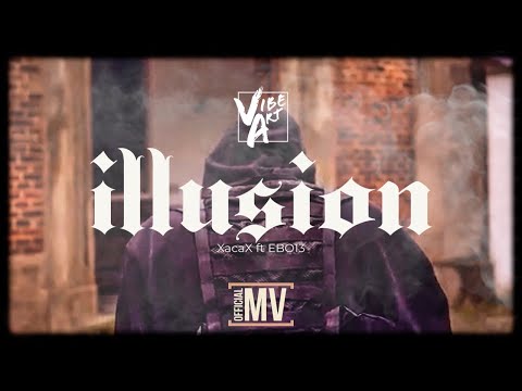 Xacax - illusion ft Ebo13 /MV/