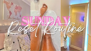 SUNDAY RESET ROUTINE | weekly planning, clean with me, self care, etc.