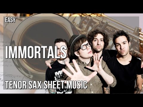 Tenor Sax Sheet Music: How to play Immortals by Fall Out BoyMovie   Fall Out Boy   Immortals