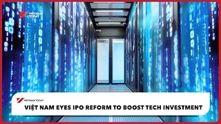 Việt Nam eyes IPO reform to boost tech investment | Vietnam Today
